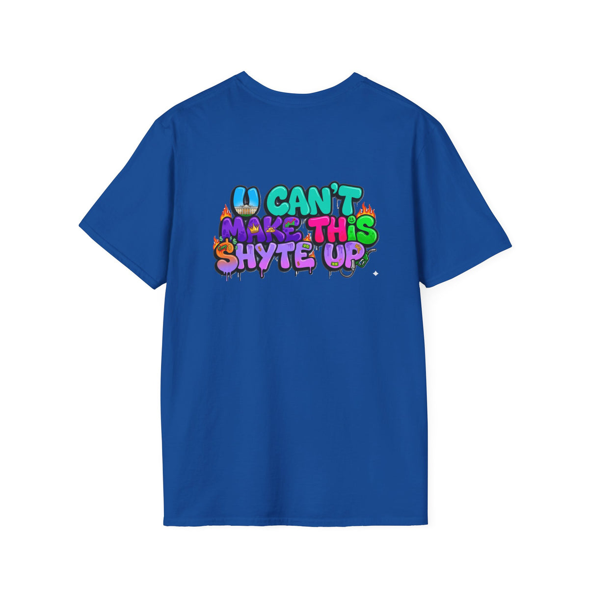 T-Shirt -U Cant Make This Shyte Up - NEON Bright Graffiti Satire - Unisex Softstyle