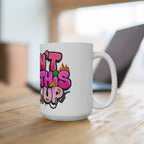Mug 15oz - U Can't Make This Shyte Up  Logo- Pink