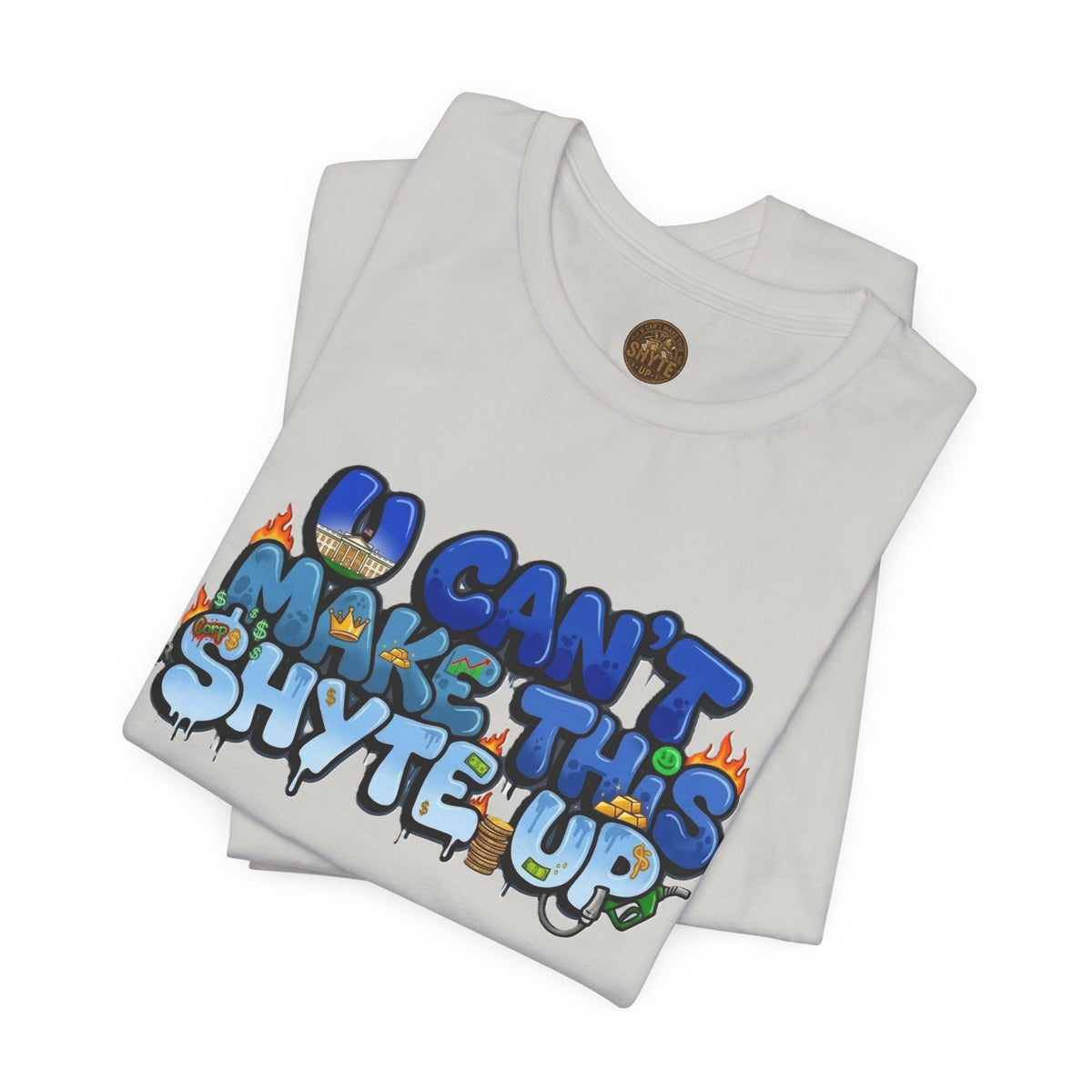 T-Shirt - U Cant Make This Shyte Up - Blue Satire -Unisex Jersey Short Sleeve Tee