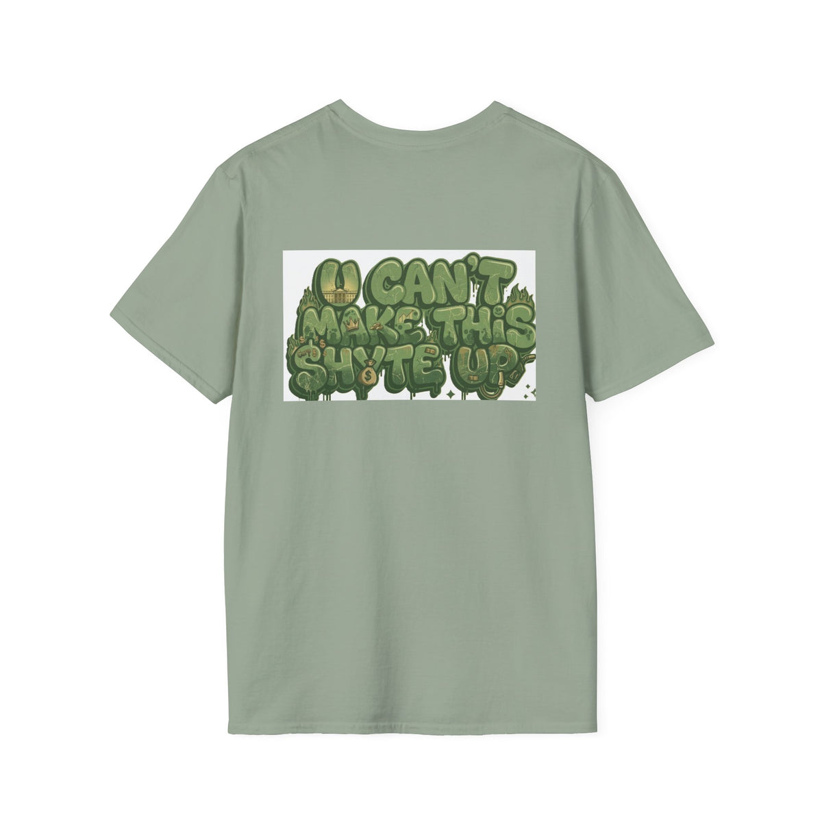T-Shirt -U Cant Make This Shyte Up - Green Cartoon Bubble  - Unisex Softstyle