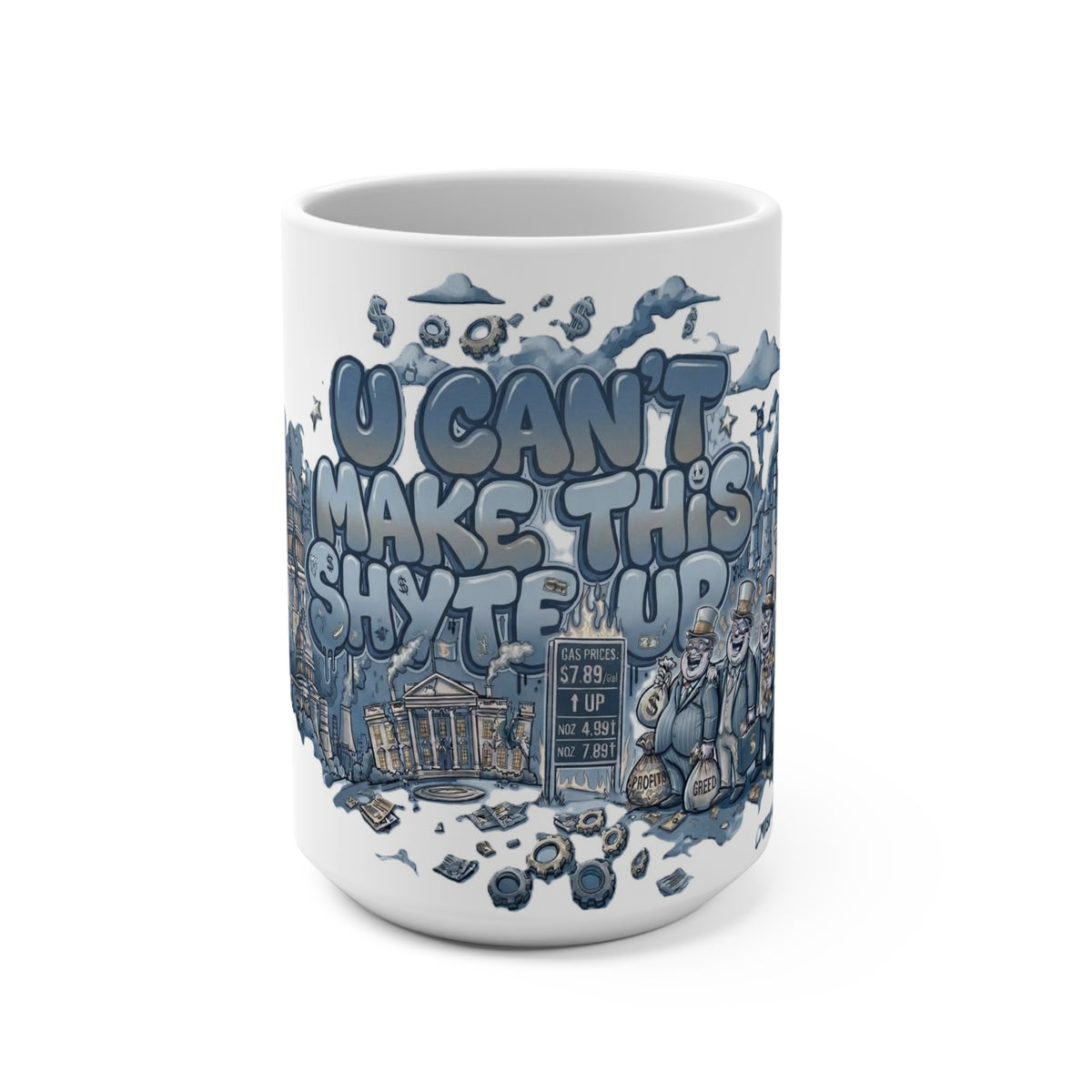 Mug - Leaving us Blue - U Can't Make This Shyte Up Satire - Mug 15oz