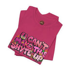 T-Shirt - U Cant Make This Shyte Up - Pink-licious Bubble Satire - Unisex Jersey Short Sleeve Tee