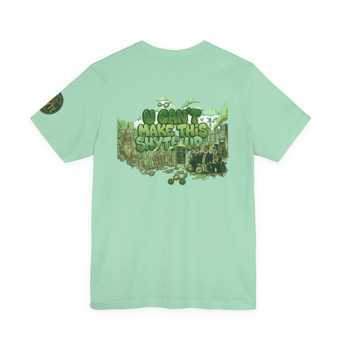 T-Shirt - U Cant Make This Shyte Up - Green-Phase-Bubble Satire -Unisex Jersey Short Sleeve Tee