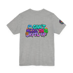 T-Shirt - Psych U Cant Make This Shyte Up -Unisex Jersey Short Sleeve Tee