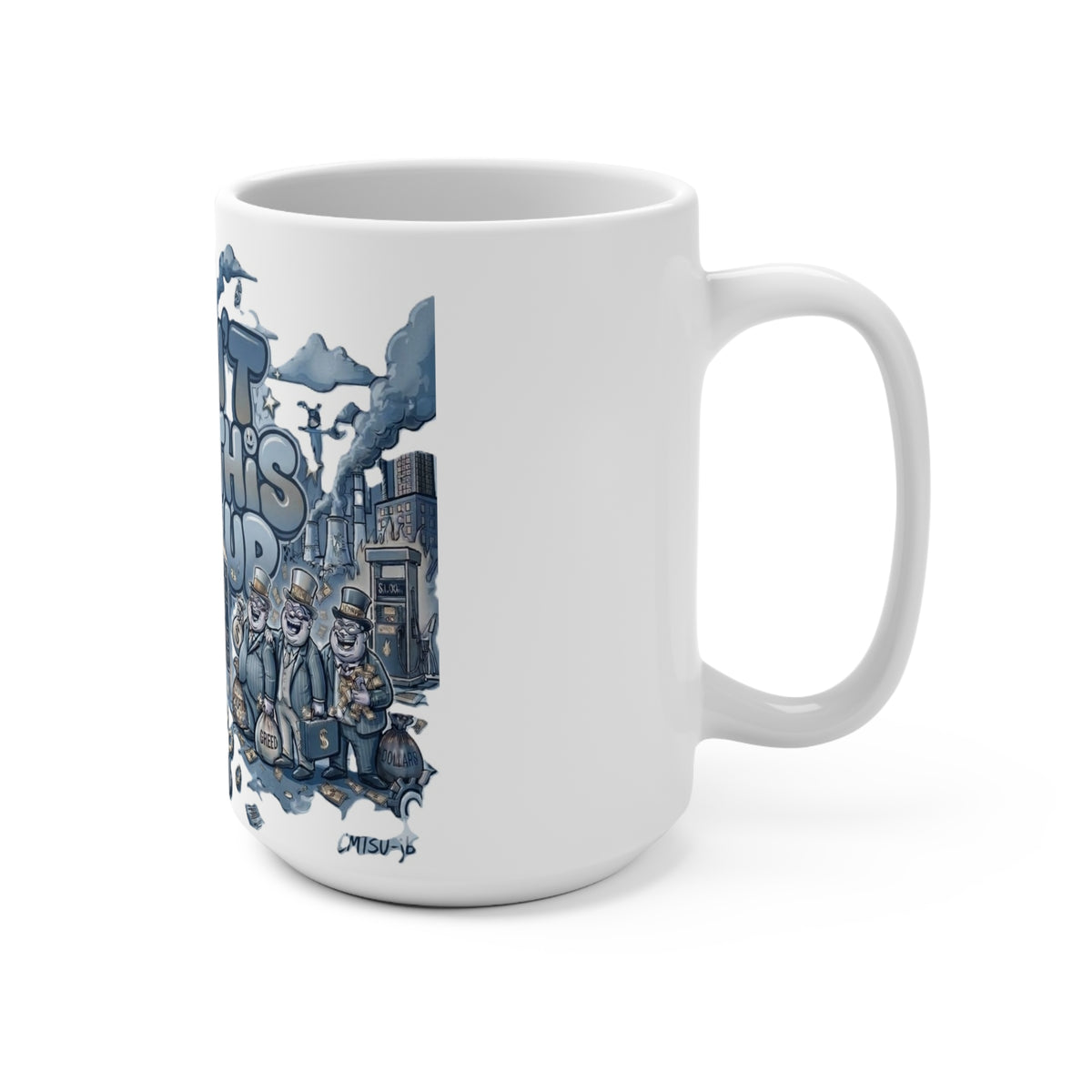 Mug - Leaving us Blue - U Can't Make This Shyte Up Satire - Mug 15oz