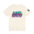 T-Shirt - Psych U Cant Make This Shyte Up -Unisex Jersey Short Sleeve Tee