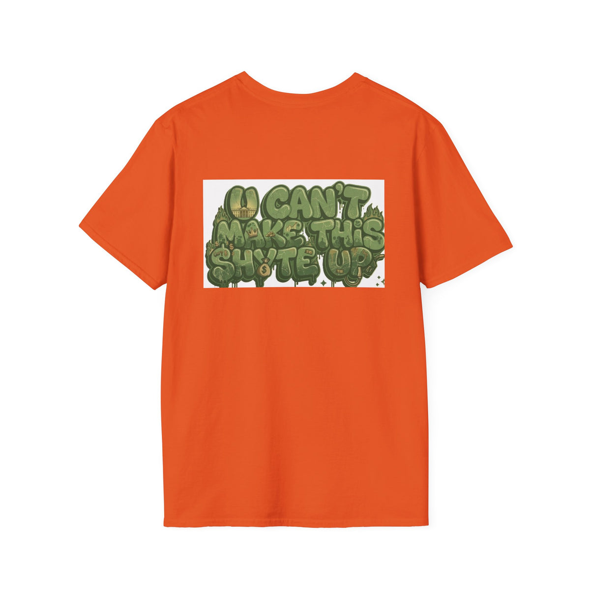 T-Shirt -U Cant Make This Shyte Up - Green Cartoon Bubble  - Unisex Softstyle