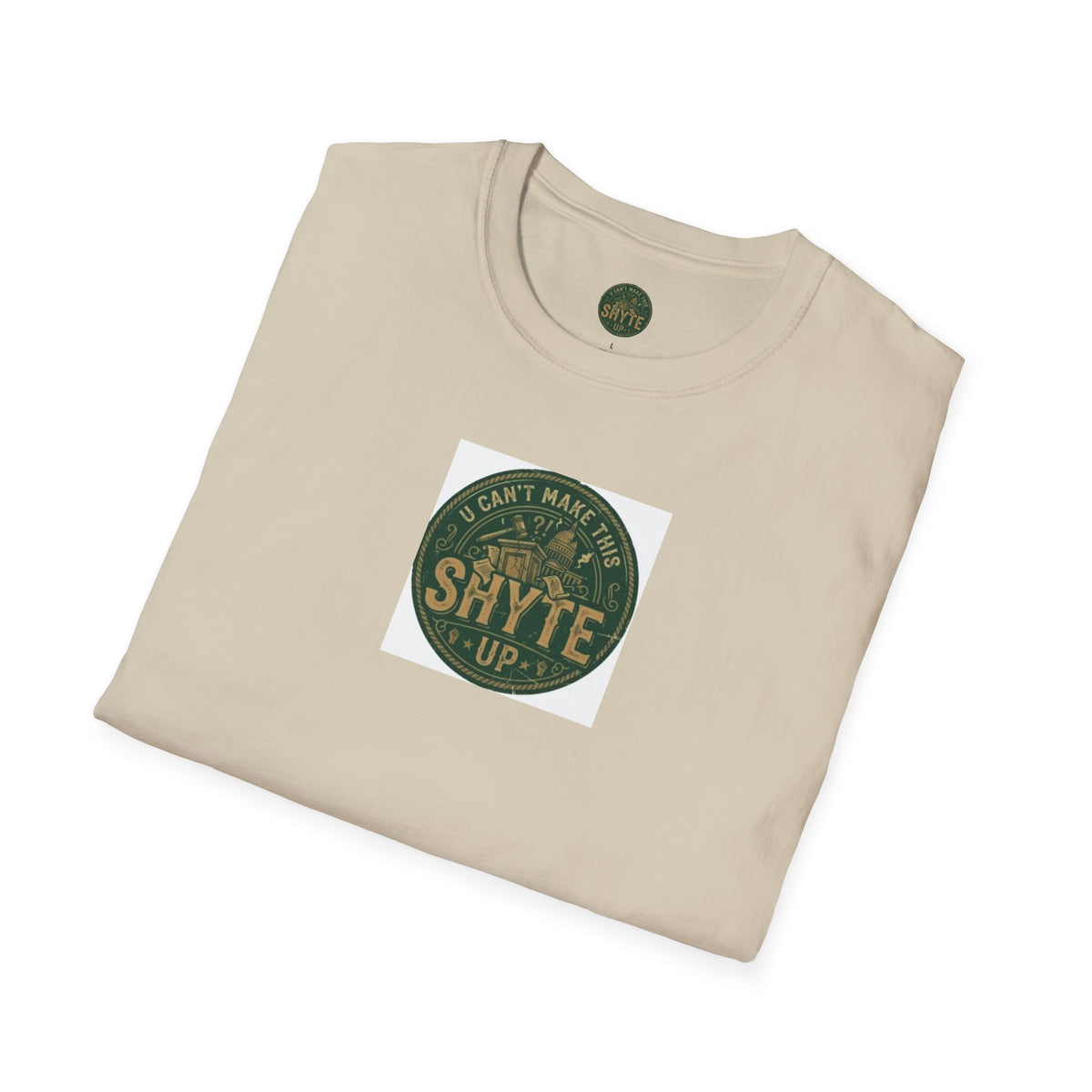 T-Shirt -U Cant Make This Shyte Up - Green Cartoon Bubble  - Unisex Softstyle