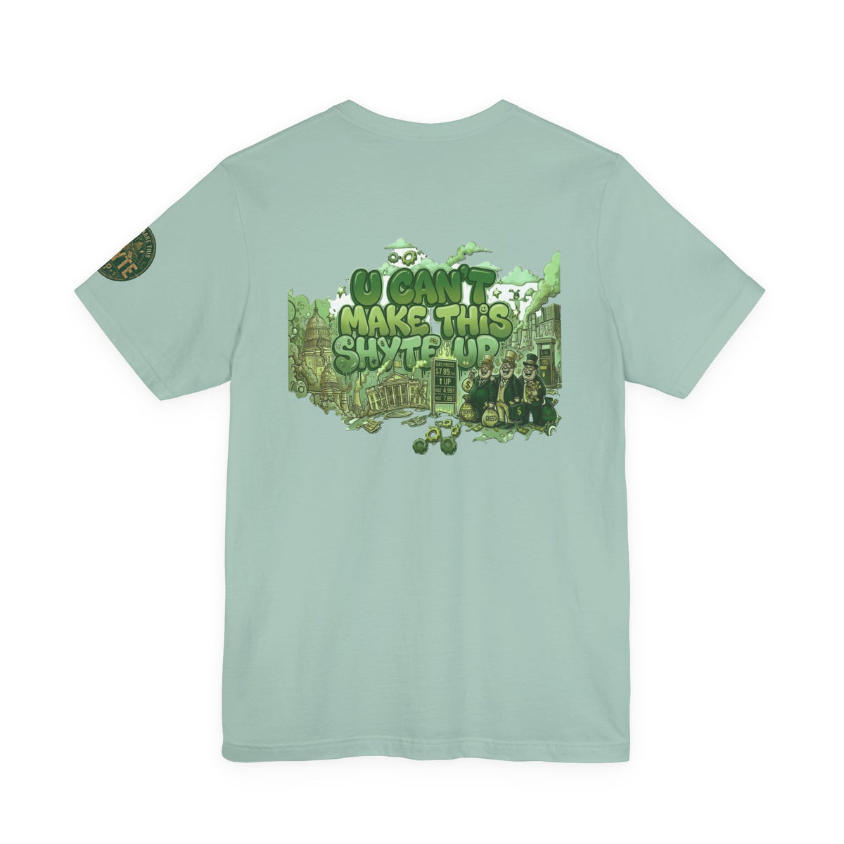 T-Shirt - U Cant Make This Shyte Up - Green-Phase-Bubble Satire -Unisex Jersey Short Sleeve Tee