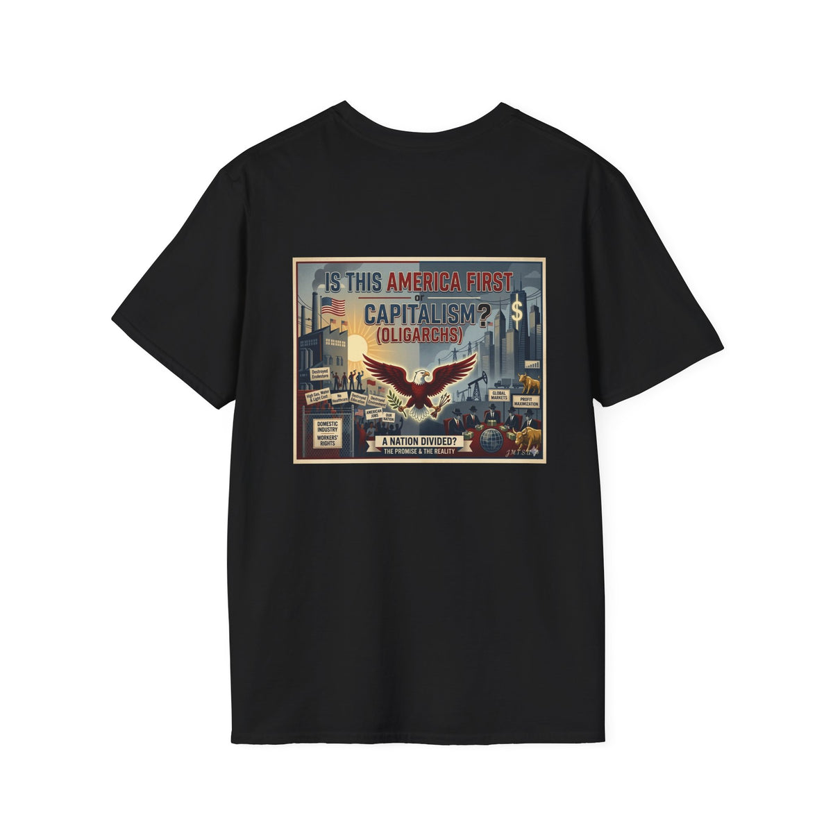 T-Shirt - U Cant Make This Shyte Up - Is This America First Capitalism -Eagle -Unisex Softstyle