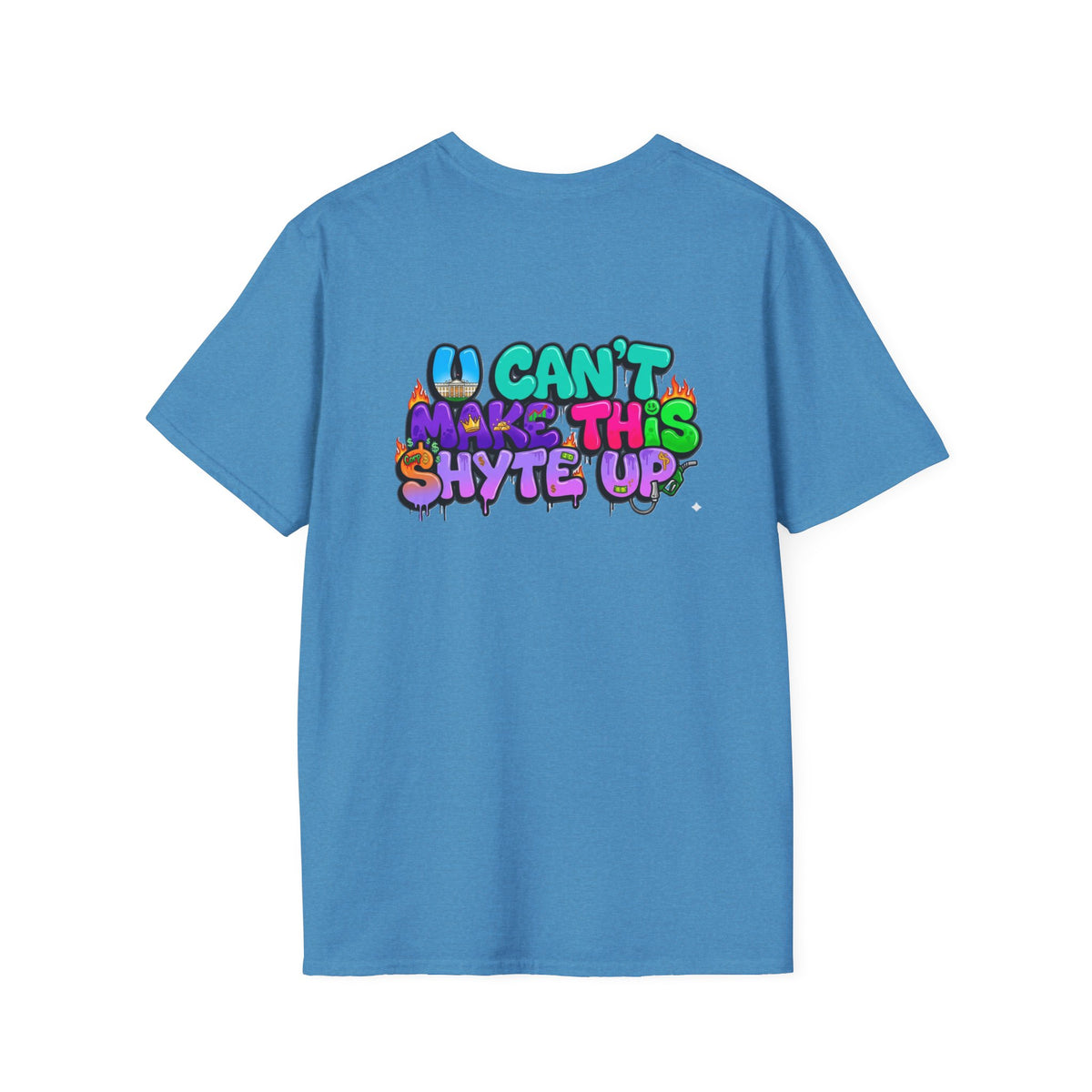 T-Shirt -U Cant Make This Shyte Up - NEON Bright Graffiti Satire - Unisex Softstyle