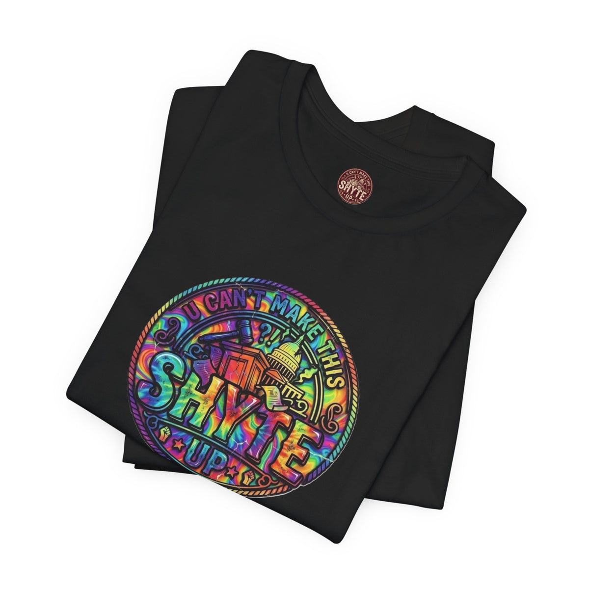 T-Shirt - Psych U Cant Make This Shyte Up -Unisex Jersey Short Sleeve Tee
