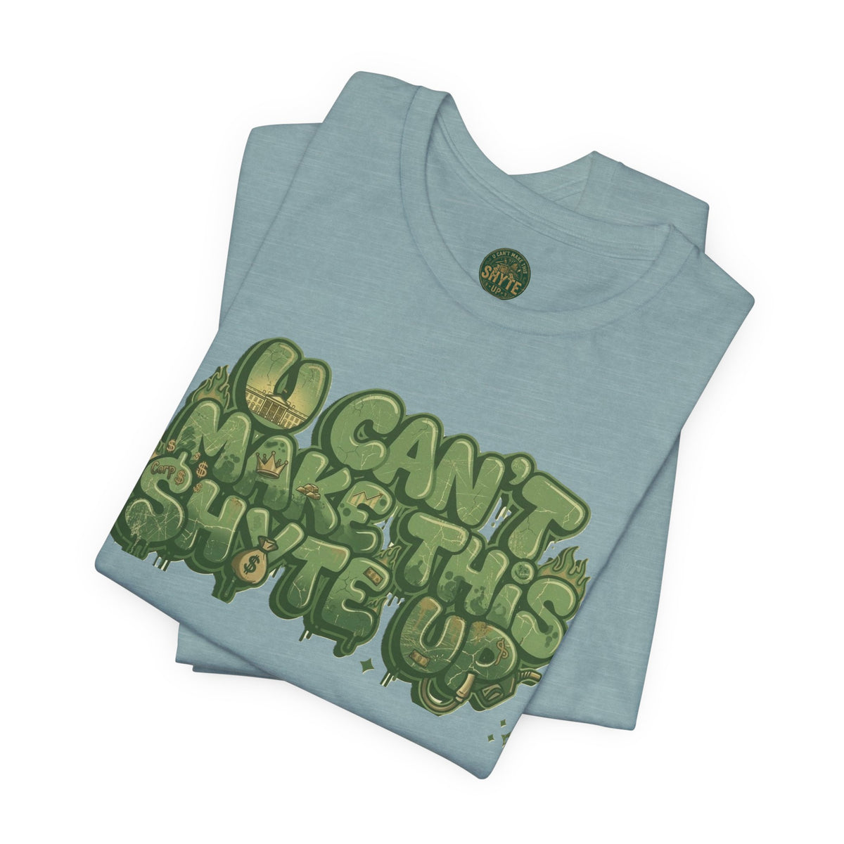 T-Shirt - U Cant Make This Shyte Up - Green-Phase-Bubble Satire -Unisex Jersey Short Sleeve Tee