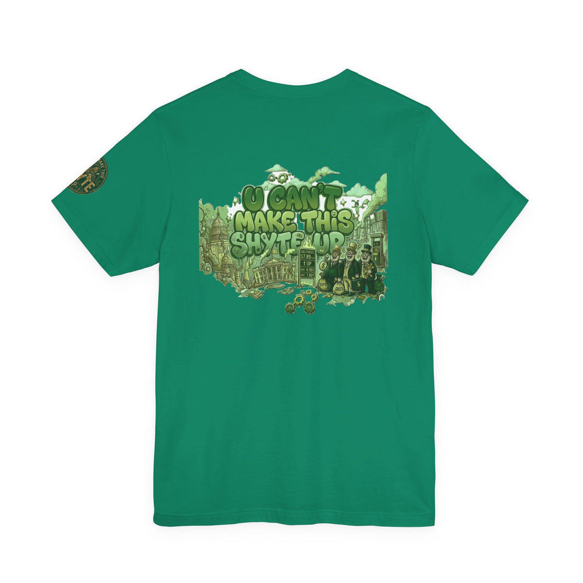 T-Shirt - U Cant Make This Shyte Up - Green-Phase-Bubble Satire -Unisex Jersey Short Sleeve Tee