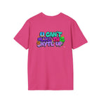 T-Shirt -U Cant Make This Shyte Up - NEON Bright Graffiti Satire - Unisex Softstyle