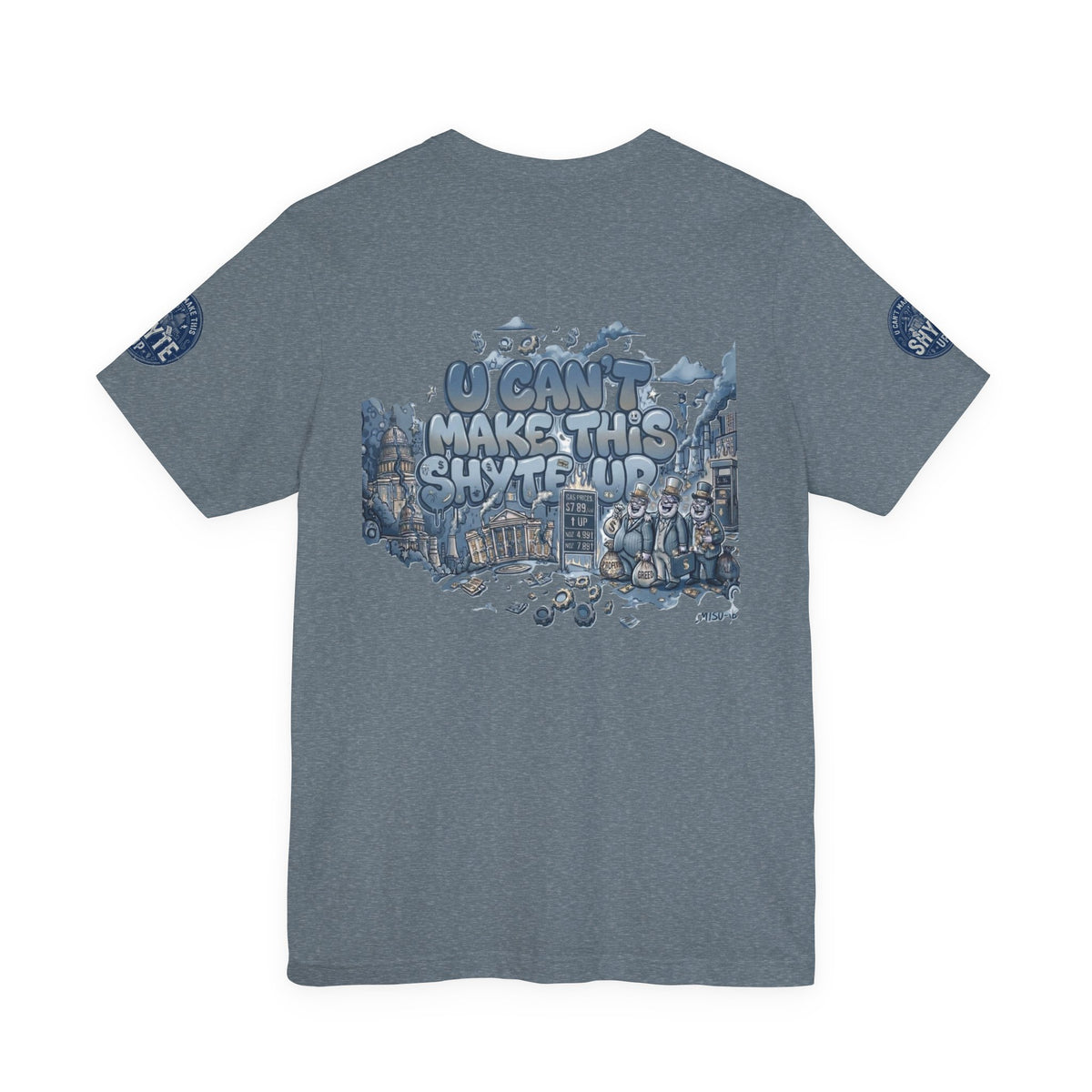 T-Shirt - U Cant Make This Shyte Up - Blue Satire -Unisex Jersey Short Sleeve Tee