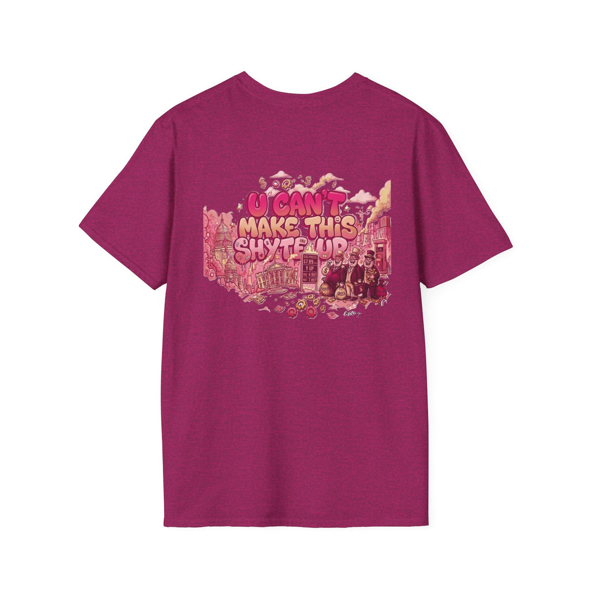 T-Shirt - U Cant Make This Shyte Up - Pink-Lovers Bubble Satire - Unisex Softstyle T-Shirt